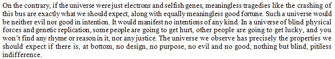 What would the world be like without God? In other words, what are the implications of atheism?